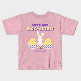 Let's Get Egg-Cited T-Shirt Kids T-Shirt